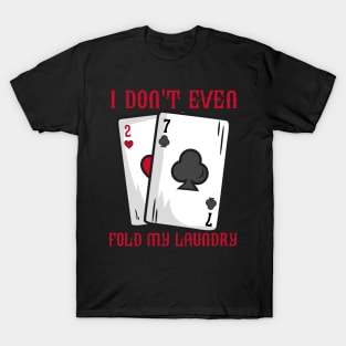 Funny Bluffing Poker print for a Casino Lover T-Shirt